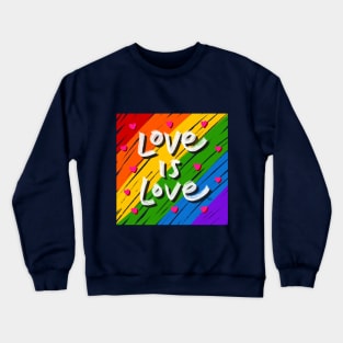 Love is Love. Crewneck Sweatshirt